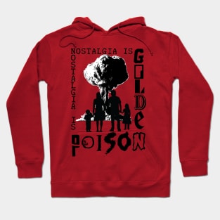 Nostalgia is Golden/Poison T-Shirt (2.0) Hoodie